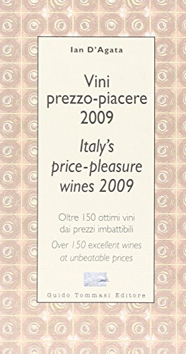 Beispielbild fr Vini prezzo-piacere 2009. Oltre 150 ottimi vini dai prezzi imbattibili-Italy's price-pleasure wines 2009. Over 150 excellent wines at unbeatable prices zum Verkauf von medimops