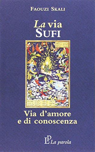 Stock image for La via sufi. Via d'amore e di conoscenza for sale by libreriauniversitaria.it