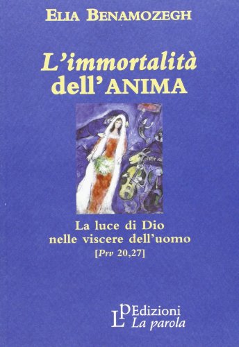 Beispielbild fr Limmortalit? dellanima. La luce di Dio nelle viscere delluomo (Prv 20,27) zum Verkauf von Reuseabook