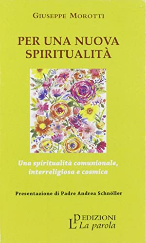 Beispielbild fr Per una Nuova Spiritualit?. Una Spiritualit? Comunionale, Interreligiosa e Cosmica zum Verkauf von medimops