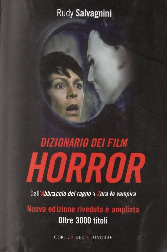 Dizionario dei film horror. Dall'abbraccio del ragno a Zora la vampira (9788895124087) by Rudy. Salvagnini