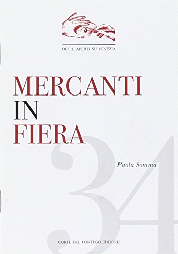 9788895124599: Mercanti in fiera. La biennale di architettura di Venezia. Progetti in vetrina o citt in vendita? (Occhi aperti su Venezia)