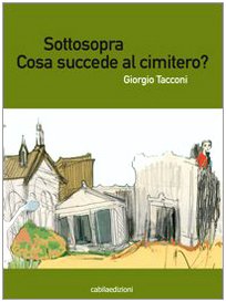 9788895129082: Sottosopra. Cosa succede al cimitero?