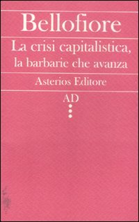 Imagen de archivo de La crisi capitalistica, la barbarie che avanza a la venta por dsmbooks