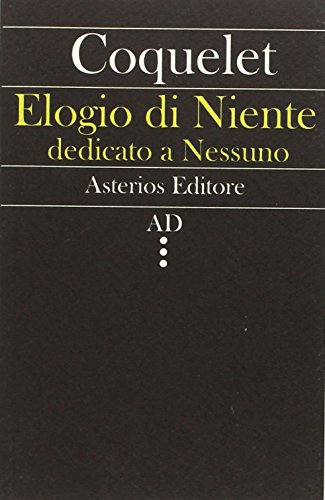Stock image for Elogio di niente dedicato a nessuno for sale by libreriauniversitaria.it