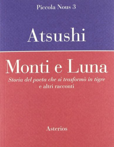 Stock image for Monti e luna. Storia del poeta che si trasform in tigre e altri racconti for sale by libreriauniversitaria.it