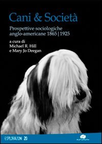 9788895161990: Cani & societ. Prospettive sociologiche anglo-americane 1865-1925 (Esplorazioni)