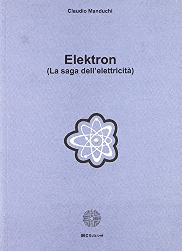 9788895162027: Elektron. La saga dell'elettricit (Paideia)