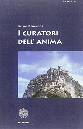 9788895162300: I curatori dell'anima (Paideia)