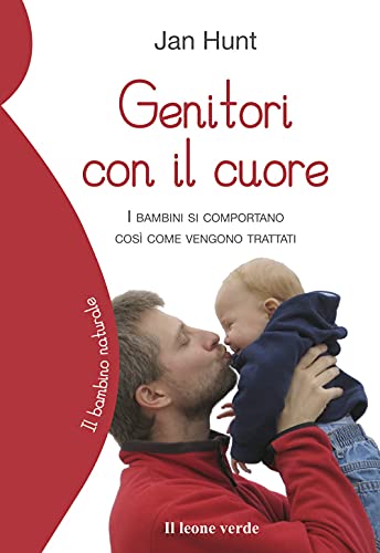 Beispielbild fr Genitori con il cuore. I bambini si Comportano cos come vengono trattati zum Verkauf von medimops