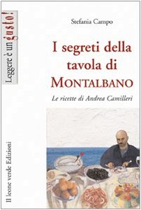 9788895177472: I segreti della tavola di Montalbano. Le ricette di Andrea Camilleri (Leggere  un gusto)