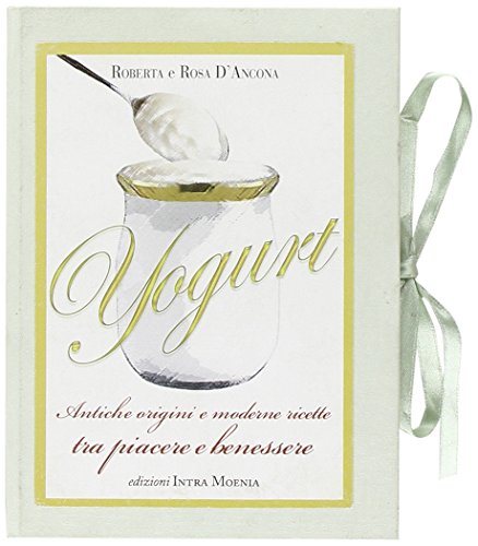 Beispielbild fr Yogurt. Antiche origini e moderne ricette tra piacere e benessere zum Verkauf von medimops