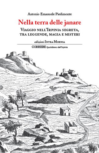 Beispielbild fr Nella terra delle janare. Viaggio nell'Irpinia segreta, tra leggende, magia e misteri zum Verkauf von medimops