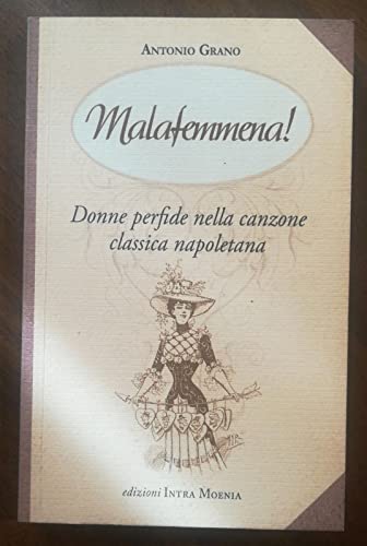 Beispielbild fr Malafemmena! Donne perfide nella canzone classica napoletana zum Verkauf von Studio Bibliografico di M.B.