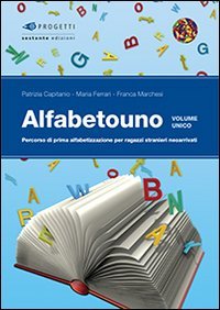 9788895184029: Alfabetouno. Percorso di prima alfabetizzazione per ragazzi stranieri neoarrivati. Per la Scuola media