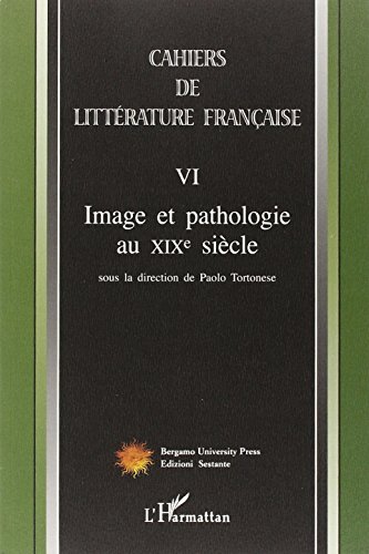 9788895184579: Cahiers de littrature franaise. Image et pathologie au XIX sicle (Vol. 6) (Bergamo University Press)