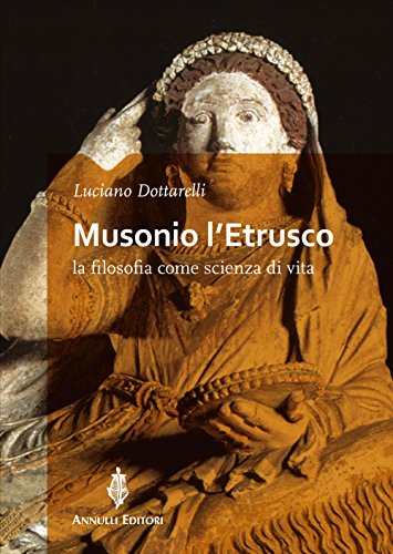 Beispielbild fr Musonio l'etrusco. La filosofia come scienza di vita (Storia e tradizioni) zum Verkauf von libreriauniversitaria.it