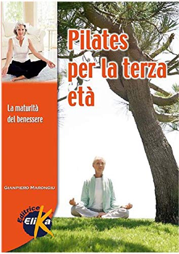 Beispielbild fr Pilates nella terza et. La maturit del benessere zum Verkauf von libreriauniversitaria.it