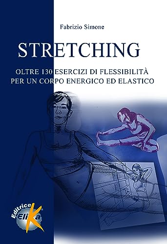 Imagen de archivo de Stretching. Oltre centotrenta esercizi di flessibilit per un corpo energico ed elastico a la venta por medimops