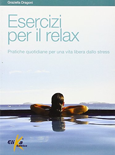 Imagen de archivo de Esercizi per il relax a la venta por libreriauniversitaria.it