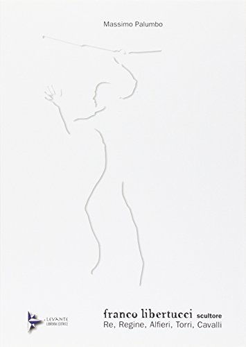9788895203102: Franco Libertucci scultore. Re, regine, alfieri, torri, cavalli. Ediz. illustrata