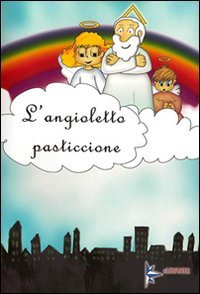 Stock image for L'angioletto pasticcione for sale by Brook Bookstore