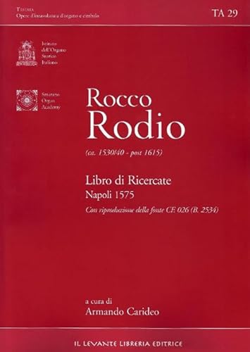 9788895203423: Rocco rodio. (c.a 1530/40 - post 1615) libro di ricercate. Napoli 1575. con riproduzione delle fonte cf. 026 (b. 2534)