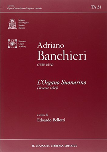 Stock image for Adriano Banchieri (1568-1634) L'Organo Suonarino (Venezia 1605). for sale by Brook Bookstore