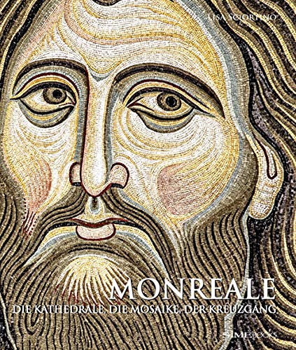 9788895218557: Monreale. Die Kathedrale, die Mosaike, der Kreuzgang