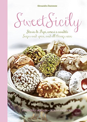 

Sweet Sicily: Sugar and Spice, and All Things Nice