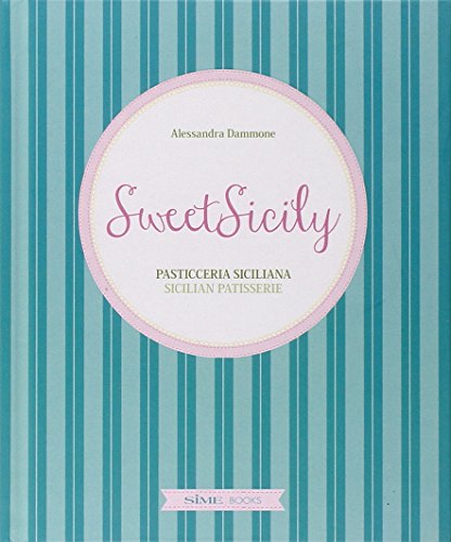 Beispielbild fr Sweet Sicily. Pasticceria siciliana. Ediz. italiana, inglese e francese zum Verkauf von WorldofBooks