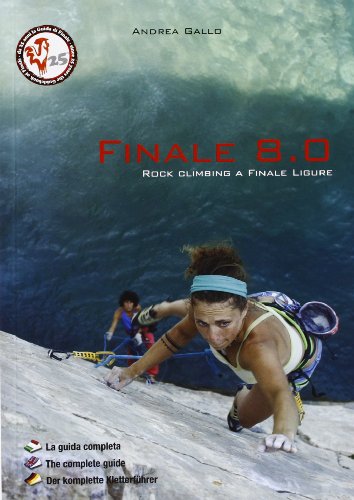 9788895224091: Finale 8.0. Rock climbing a Finale Ligure. Ediz. italiana, inglese e tedesca