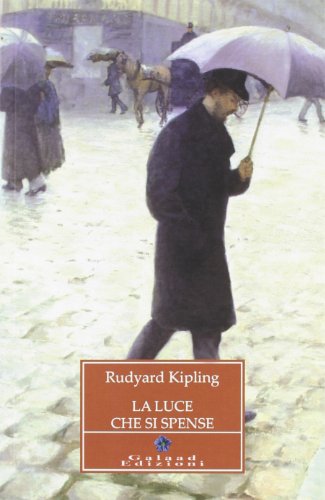 La luce che si spense (9788895227290) by Rudyard Kipling