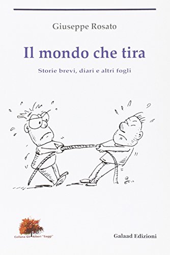 9788895227818: Il mondo che tira. Storie brevi, diari e altri fogli (Gli alberi. Saggi)