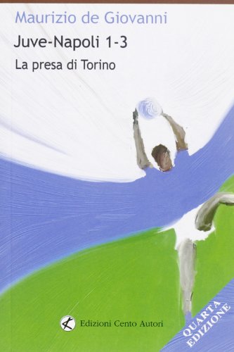 Beispielbild fr Juve-Napoli 1-3. La presa di Torino (Leggere veloce) zum Verkauf von medimops