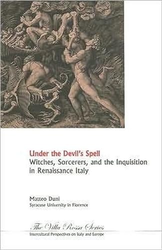 

Under the Devil's Spell: Witches, Sorcerers, and the Inquisition in Renaissance Italy (Villa Rossa) [Soft Cover ]