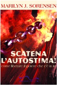 Stock image for Scatena l'autostima. Come liberare il potere che c' in te for sale by libreriauniversitaria.it