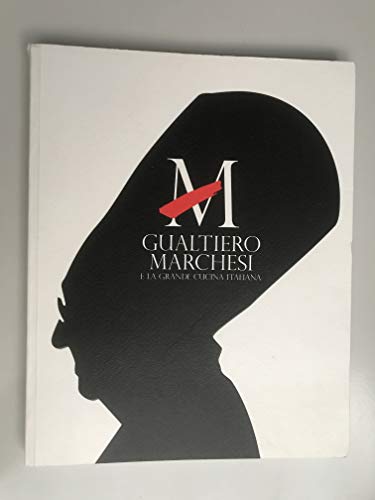 Gualtiero Marchesi e la grande cucina italiana - Gualtiero Marchesi:  9788895266039 - AbeBooks