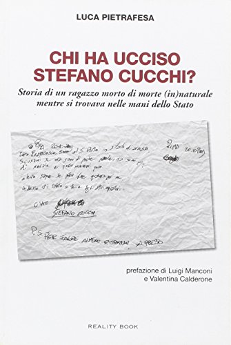 9788895284217: Chi ha ucciso Stefano Cucchi? Storia di un ragazzo morto di morte (in)naturale, mentre si trovava nelle mani dello Stato