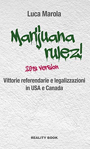 Stock image for Marijuana rulez! Vittorie referendarie e legalizzazioni in USA e Canada for sale by libreriauniversitaria.it