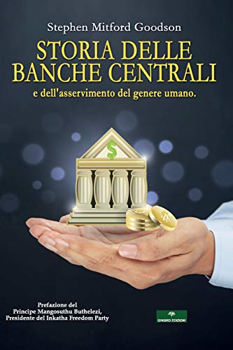 Beispielbild fr Storia delle Banche Centrali: e dell?asservimento del genere umano (Italian Edition) zum Verkauf von Book Deals