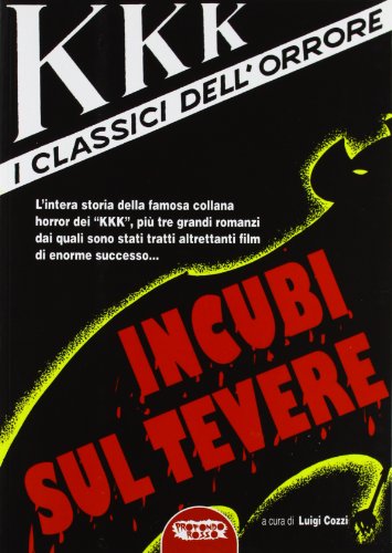 Imagen de archivo de KKK i classici dell'orrore. Incubi sul Tevere a la venta por medimops