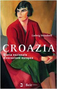 Stock image for Croazia. Storia nazionale e vocazione europea for sale by medimops