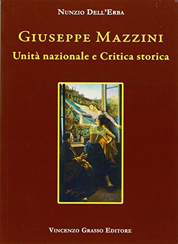 9788895352268: Giuseppe Mazzini. Unit nazionale e critica storica (Arte, storia, letteratura e religione)