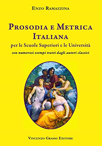 9788895352589: Prosodia e metrica italiana per le scuole superiori e le Universit con numerosi esempi tratti dagli autori classici (Di varia umanit)