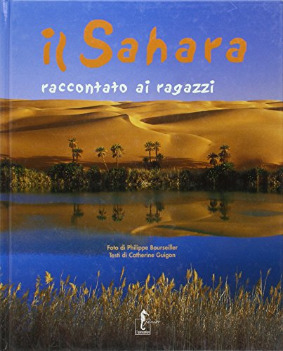 Il Sahara raccontato ai ragazzi - Philippe Bourseiller, Catherine Guigon