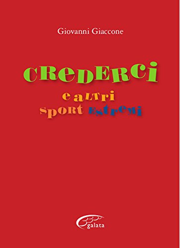 Beispielbild fr Crederci e altri sport estremi zum Verkauf von libreriauniversitaria.it