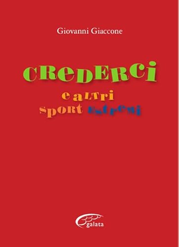 9788895369570: Crederci e altri sport estremi