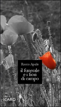 Stock image for Il funerale e i fiori di campo for sale by libreriauniversitaria.it