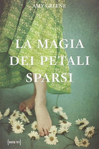 La magia dei petali sparsi (9788895381367) by Amy Greene